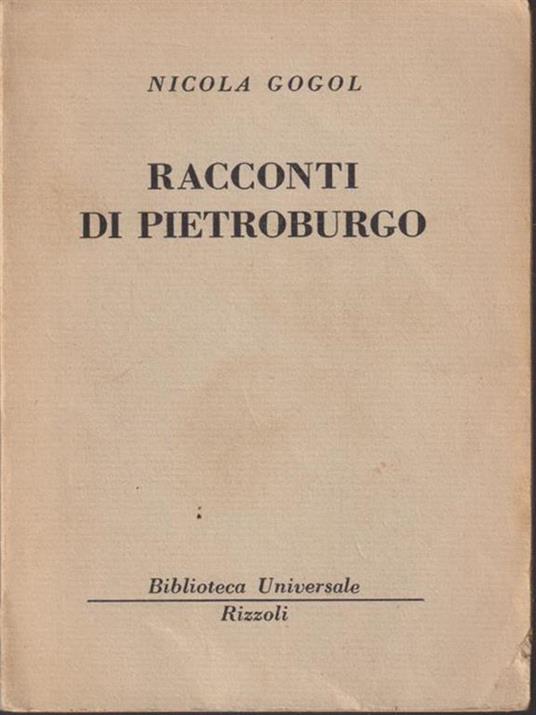 I GRANDI CLASSICI DELLA LETTERATURA STRANIERA. RACCONTI DI PIETROBURGO.  Gogol.